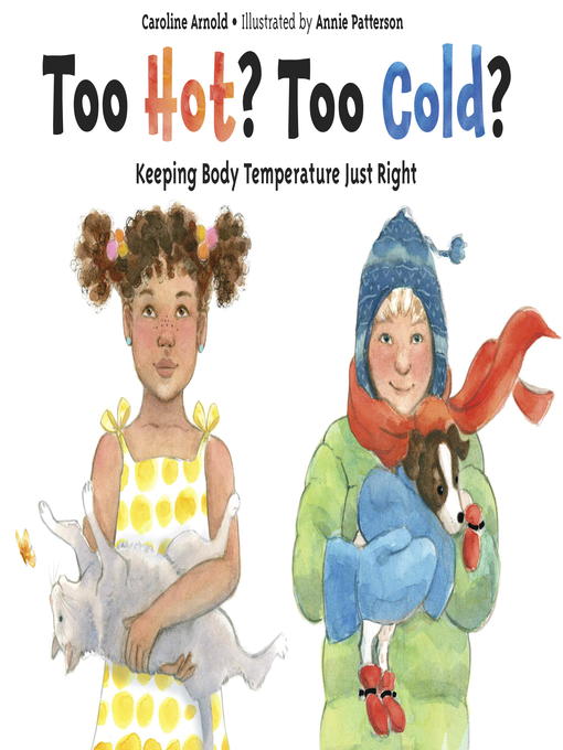 Title details for Too Hot? Too Cold? by Caroline Arnold - Available